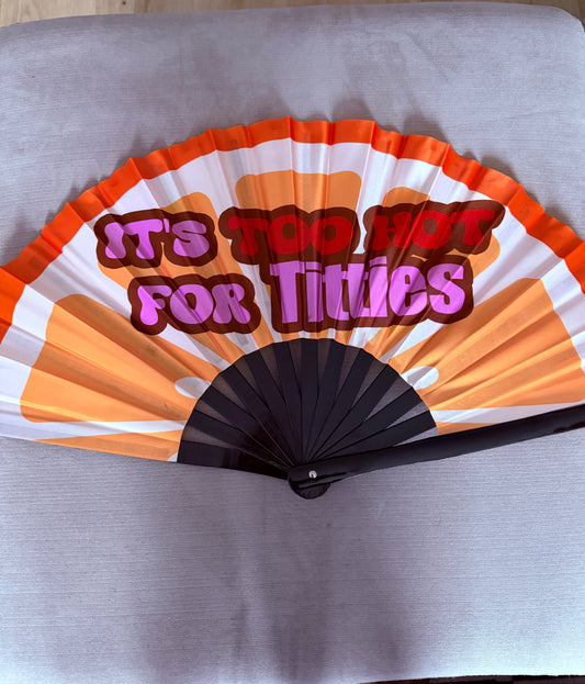 Fan-Its too hot